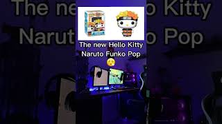 The new Hello Kitty Naruto Funko Pop๐ฎโ๐จ
