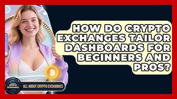 How Do Crypto Exchanges Tailor Dashboards For Beginners And Pros? - All About Crypto Exchanges