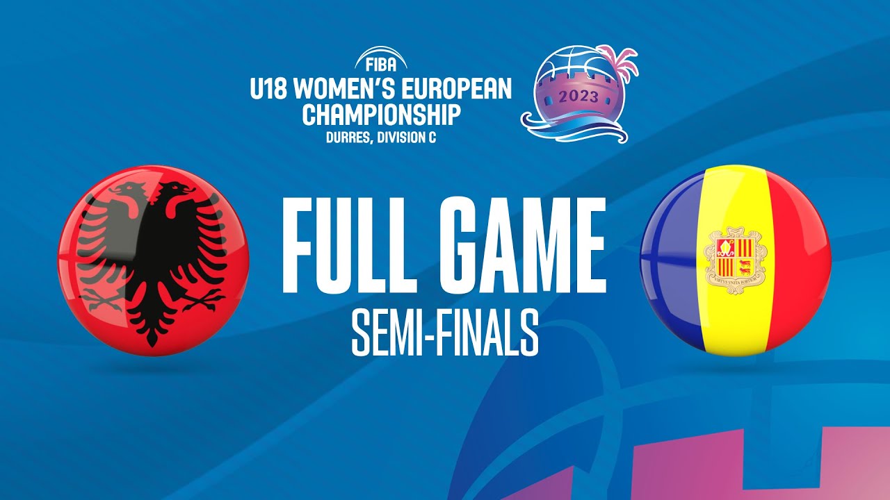 SEMI-FINALS: ALB v AND | Full Basketball Game | FIBA U18 Women's European Championship 2023