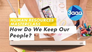 Masterclass | How Do We Keep Our People?