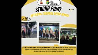 Strong point Antisipasi Tawuran antar warga di perbatasan wilayah antar Setiabudi- Tebet