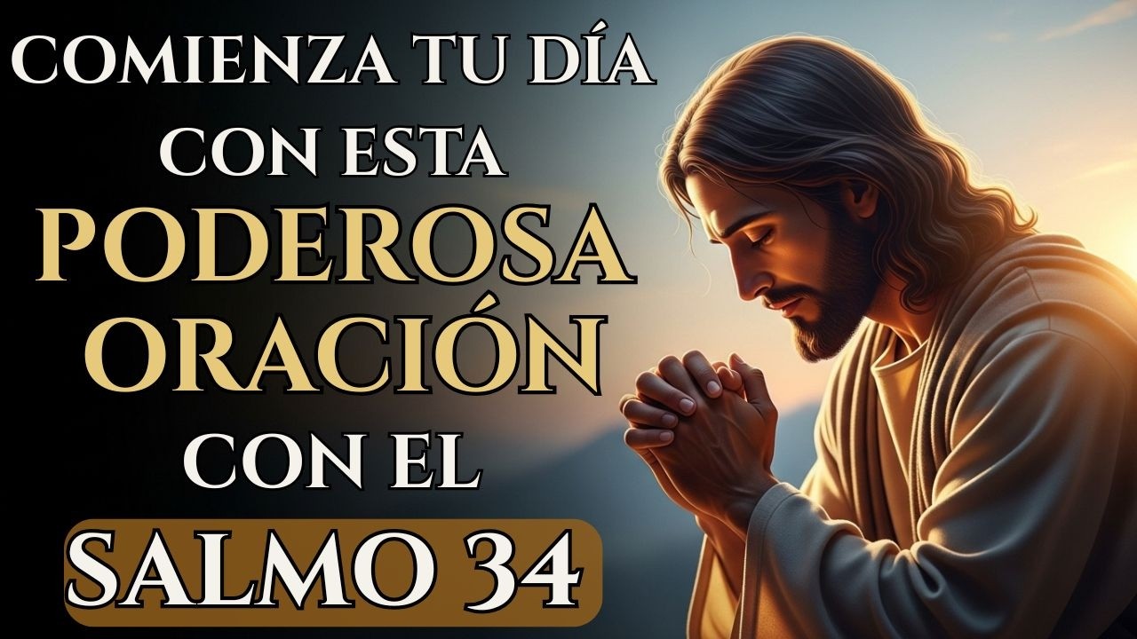 ORACIÓN DE LA MAÑANA | BENDECIRÉ AL SEÑOR EN TODO TIEMPO – SALMO 34