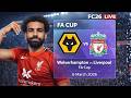 Wolverhampton vs Liverpool LIVE 🔴 | FA Cup Clash | FC26 Match Simulation