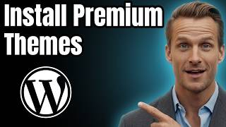How to Install a Premium WordPress Theme [Easy Guide]