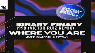 Binary Finary & Victor Ruiz vs John Summit & Hayla - 1998 vs Where You Are (Armin van Buuren Mashup)