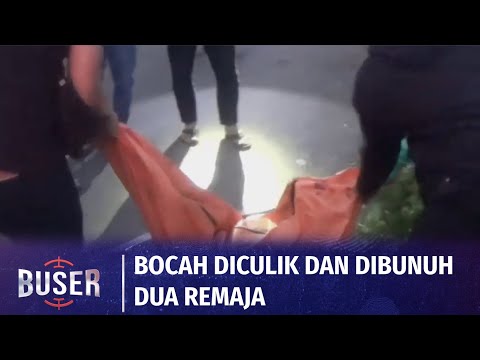 Dua Remaja Culik dan Bunuh Bocah karena Tergiur Iklan Jual Organ Tubuh Bernilai Ratusan Juta | Buser