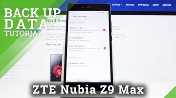 How to Back Up Data on ZTE Nubia Z9 Max – Google Backup