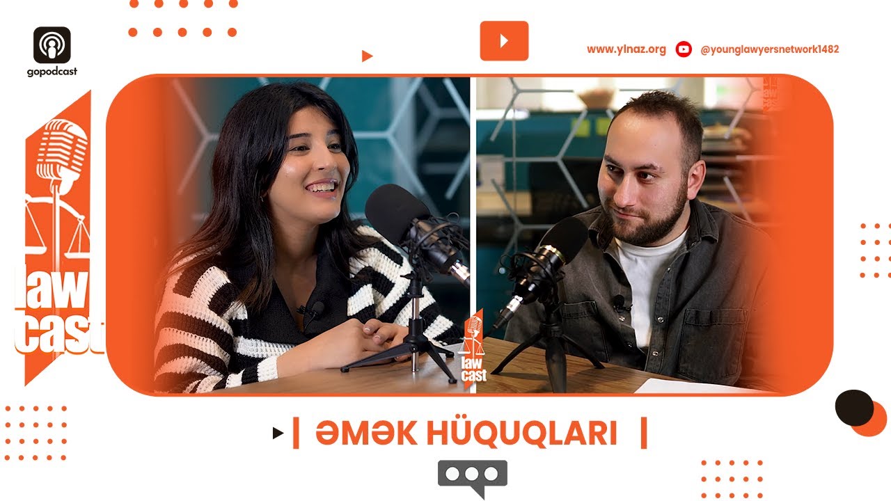 Əmək Hüquqları | Hüquqların müdafiəsi |  Əmək müfəttişliyi | Lawcast
