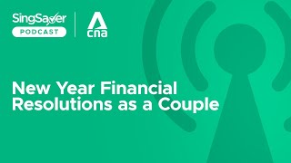 SingSaver Podcasts: Setting 2020 Financial Resolutions As A Couple | SingSaver