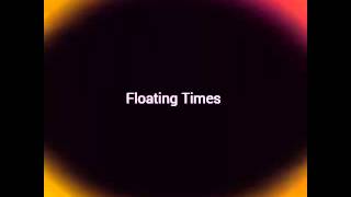 Floating Times