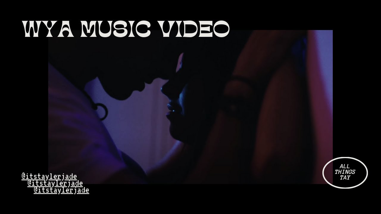 Watch TAYLER JADE - WYA (Official Music Video) on YouTube Watch TAYLER JADE - WYA (Official Music Video) on YouTube