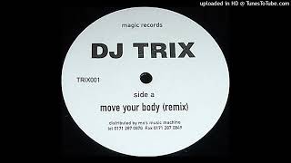 DJ Trix - Move Your Body