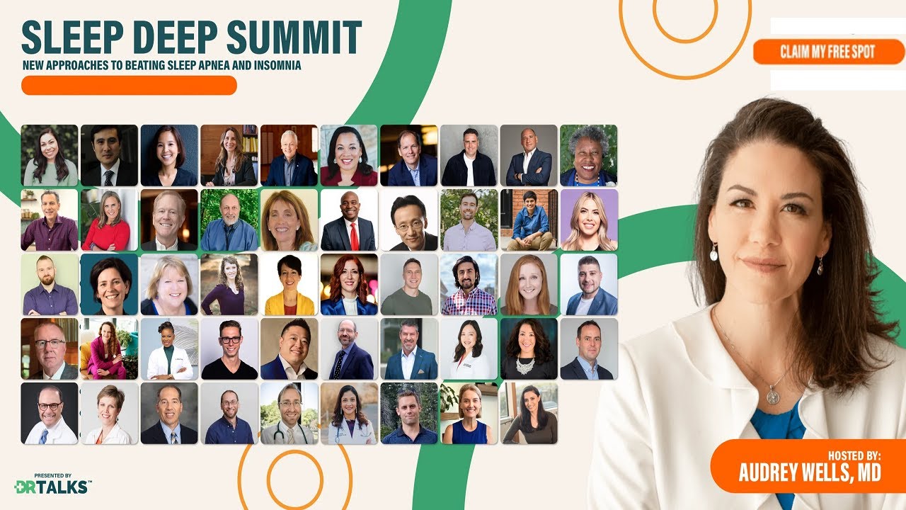 Sleep Deep Summit: New Approaches To Beating Sleep Apnea and Insomnia