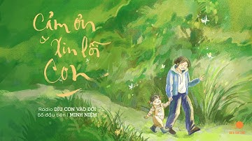 MINH NIỆM | Radio DÌU CON VÀO ĐỜI | Số đầu tiên: Cảm Ơn Và Xin Lỗi Con