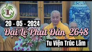 Đại Lễ Phật Đản 2468 - Tu Viện Trúc Lâm - 20 - 05 - 2024