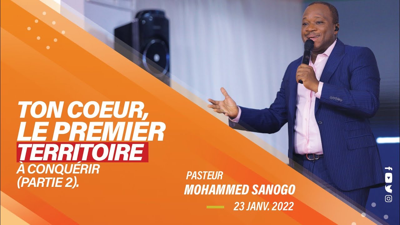 TON COEUR, LE PREMIER TERRITOIRE A CONQUERIR (Partie 2) l Pasteur Mohammed Sanogo