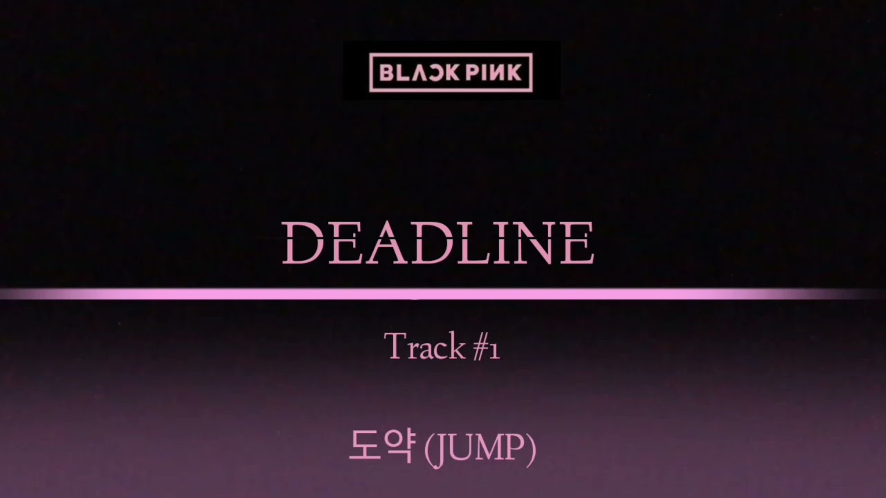 도약(JUMP-DEADLINE) BLACKPINK CANCION OFICIAL 