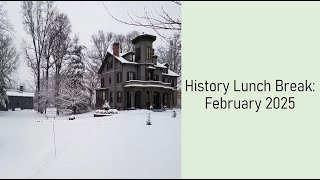 History Lunch Break: February 2025