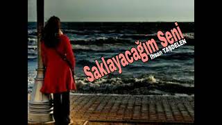 İhsan Taşdelen Saklayacağım Seni