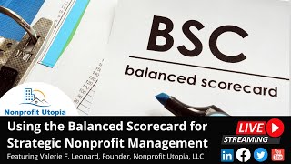 Using the Balanced Score Card for Strategic Nonprofit Management