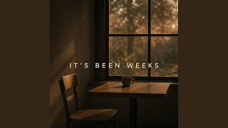 It's Been Weeks - unknown txlent