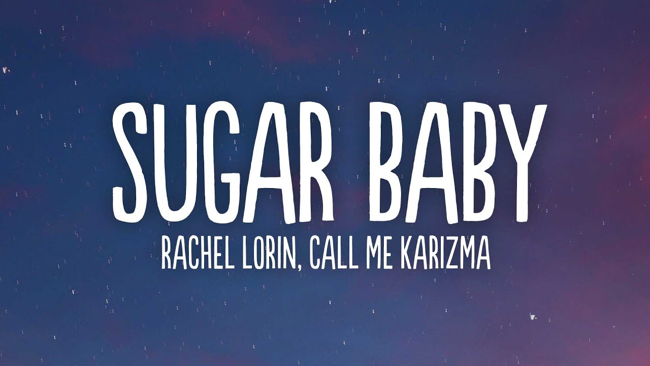 Rachel Lorin, Call Me Karizma Sugar Baby (Lyrics) [7clouds Release