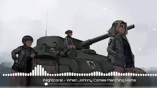 [Nightcore] - When Johnny Comes Marching Home