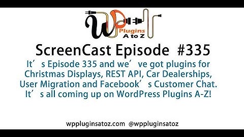 WordPress Plugins A to Z Episode 335 Christmas Displays, REST API, Car Dealerships