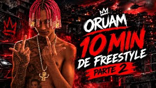 ORUAM - 10 MIN DE FREESTYLE PARTE 2