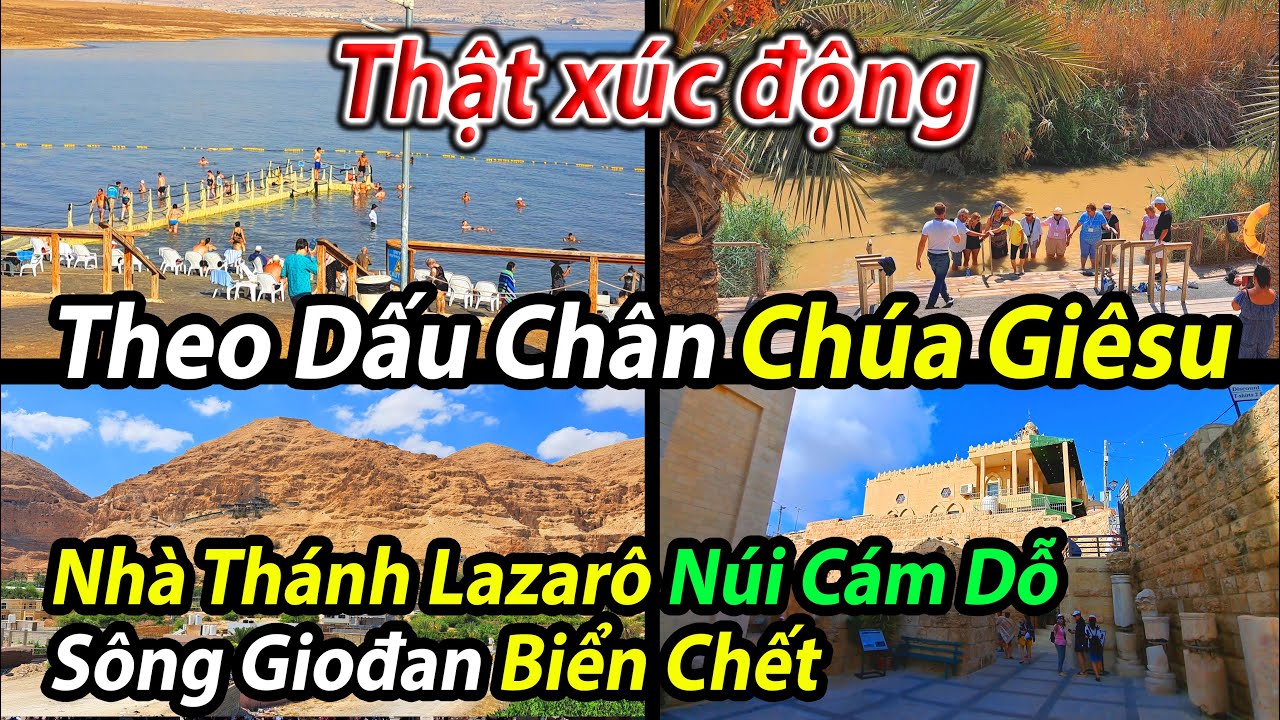 Về Nhà Thánh Lazarô, Núi Cám Dỗ, Sông Giođan nơi Chúa Giêsu nhận phép rửa