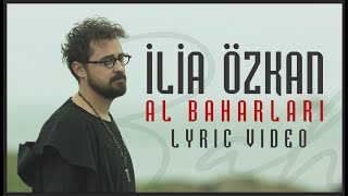 İlia Özkan - Al Baharları (Lyric Video)