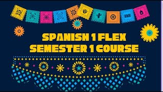 WEEK 2 SEMESTER 1 SPANISH 1 FLEX CLASS