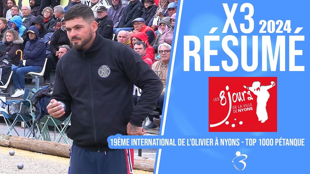 Miniature : Résumé « Beaux gestes pétanque » - 19ème International de l'Olivier Triplette 2024 à Nyons TOP 1000