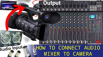 HOW TO CONNECT AUDIO MIXER TO CAMERA | Video Camera | Sony Camera | Audio Mixer | Sony nx100