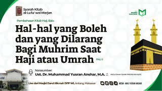 Hal-hal yang Boleh dan yang Dilarang Bagi Muhrim Saat Haji atau Umrah (Bag. 2)