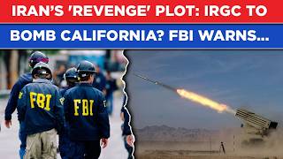 Iran War: IRGC To Attack California In Deadly Revenge Plot? FBI’s Warning Sends Shockwaves In US