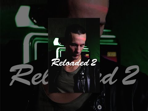 Reloaded 2