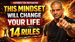 THIS MINDSET Will Change Your Life Forever | 14 Rules You Must Follow @patrickthemotivator 