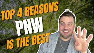 4 Reasons Why the Pacific NorthWest is the BEST Place to Live & Why Vancouver WA is the Best in PNW