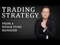 TRADING STRATEGY with a Hedge Fund Manager