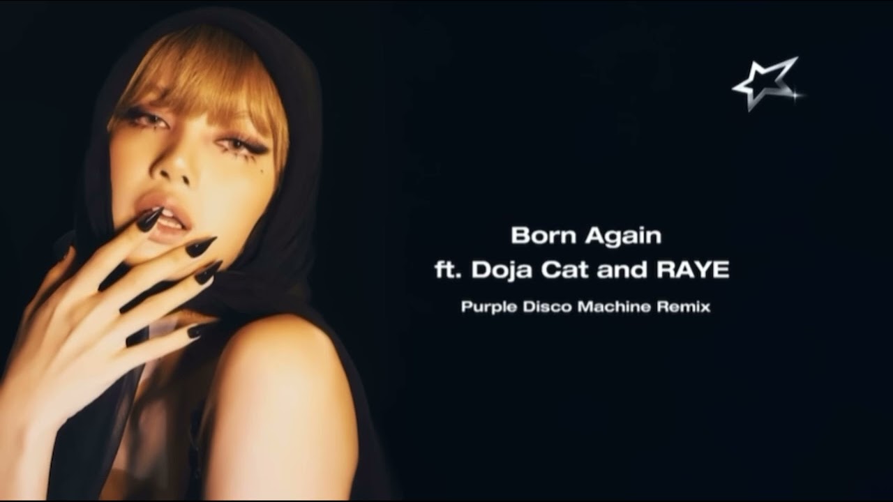 LISA - Born Again feat. Doja Cat & RAYE (Purple Disco Machine Remix)