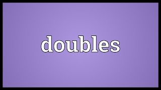 Doubles Meaning