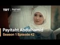 Payitaht Abdulhamid - Season 1 Episode 42 (English Subtitles)