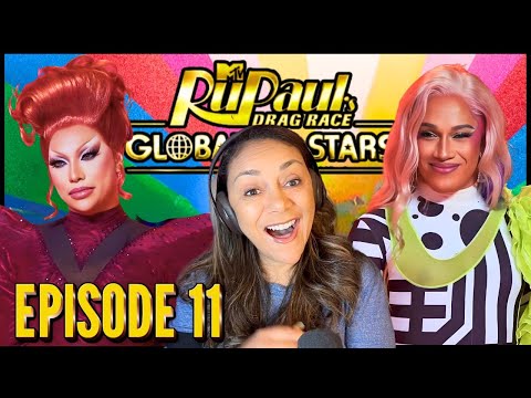 RUPAUL'S DRAG RACE GLOBAL ALL STARS EPISODE 11 REACTION
