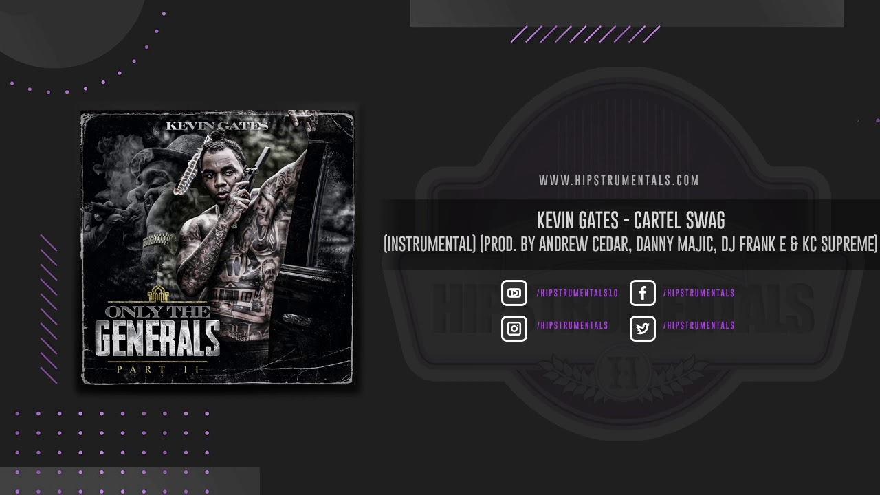 Kevin Gates - Cartel Swag [Instrumental] (Prod. Andrew Cedar, Danny Majic, DJ Frank E & KC Supreme)