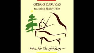 Gregg Karukas Home For The Holiday