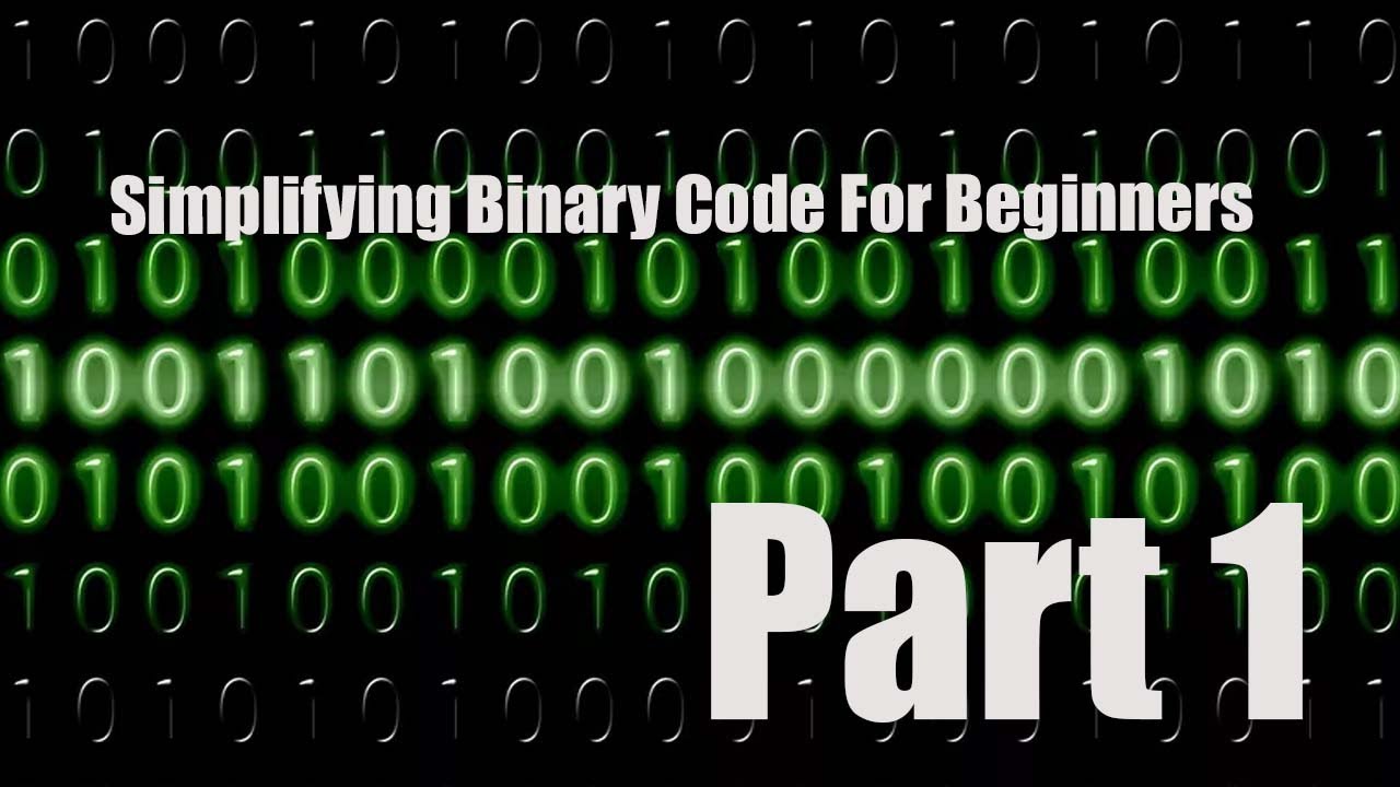 Simplifying Binary Code For Beginners Part 1 - YouTube