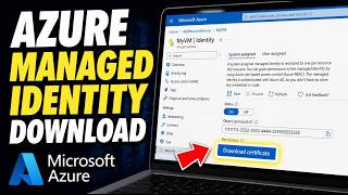 How to download Azure Managed Identity for VM authentication - Complete Guide