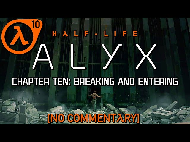 Chapter 10: Breaking And Entering - Half-Life: Alyx Guide - IGN