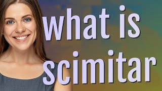 Scimitar | meaning of Scimitar